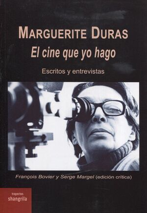 MARGUERITE DURAS. EL CINE QUE YO HAGO