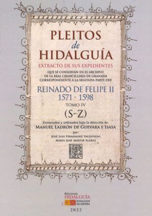 PLEITOS DE HIDALGUÍA. REINADO DE FELIPE II, TOMO IV