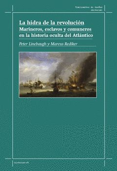 LA HIDRA DE LA REVOLUCIÓN: MARINEROS, ESCLAVOS Y COMUNEROS EN LA HISTORIA OCULTA