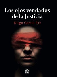 LOS OJOS VENDADOS DE LA JUSTICIA