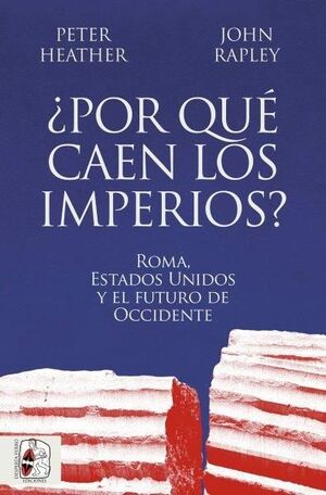 ¿POR QUÉ CAEN LOS IMPERIOS?