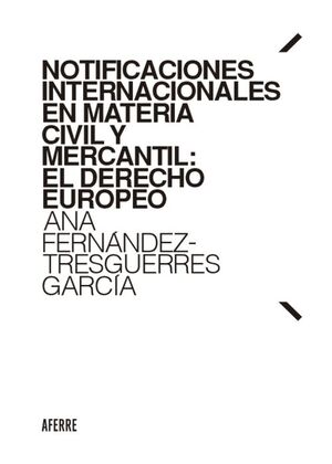 NOTIFICACIONES INTERNACIONALES EN MATERIA CIVIL Y MERCANTIL