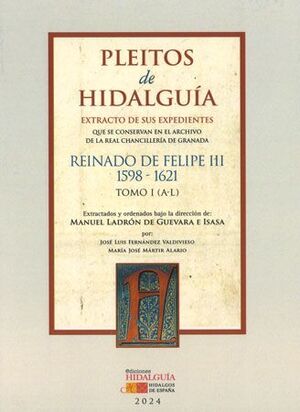 PLEITOS DE HIDALGUÍA. TOMO I. EXTRACTO DE SUS EXPEDIENTES QUE SE CONSERVAN EN EL ARCHIVO