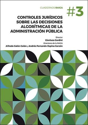 CONTROLES JURÍDICOS SOBRE LAS DECISIONES ALGORÍTMICAS DE LA ADMINISTRACIÓN PÚBLI