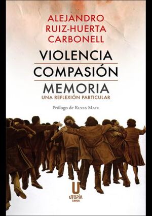 VIOLENCIA, COMPASION. MEMORIA