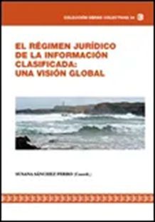 EL RÉGIMEN JURÍDICO DE LA INFORMACIÓN CLASIFICADA: