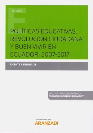 POLÍTICAS EDUCATIVAS, REVOLUCIÓN CIUDADANA Y BUEN VIVIR EN ECUADOR: 2007-2017 (D