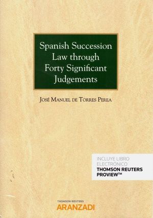 SPANISH SUCCESSION LAW THROUGH FORTY SIGNIFICANT JUDGEMENTS