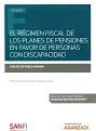 EL REGIMEN FISCAL DE LOS PLANES DE PENSIONES EN FAVOR DE PERSONAS CON DISCAPACIDAD