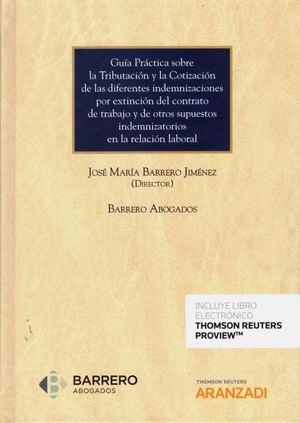 GUIA PRACTICA SOBRE LA TRIBUTACION Y LA COTIZACION DE LAS DIFERENTES INDEMNIZACIONES POR EXTINCION DEL CONTRATO DE TRABAJO Y DE OTROS SUPUESTOS INDEMNIZATORIOS EN LA RELACIÓN LABORAL