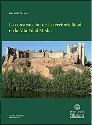 CONSTRUCCION DE LA TERRITORIALIDAD EN LA ALTA EDAD MEDIA,LA