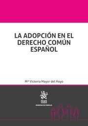 LA ADOPCION EN EL DERECHO COMUN ESPAÑOL