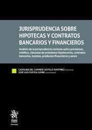 JURISPRUDENCIA SOBRE HIPOTECAS Y CONTRATOS BANCARIOS Y FINANCIEROS