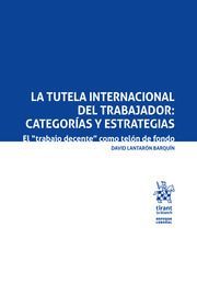 LA TUTELA INTERNACIONAL DEL TRABAJADOR: