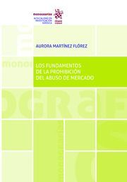 LOS FUNDAMENTOS DE LA PROHIBICIÓN DEL ABUSO DE MERCADO