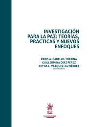 INVESTIGACION PARA LA PAZ: TEORIAS, PRACTICAS Y NUEVOS ENFOQUES