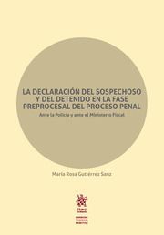 LA DECLARACIÓN DEL SOSPECHOSO Y DEL DETENIDO EN LA FASE PREPROCESAL DEL PROCESO PENAL