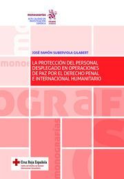 LA PROTECCION DEL PERSONAL DESPLEGADOEN OPERACIONES DE PAZ POR EL DERECHO PENAL