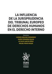 LA INFLUENCIA DE LA JURISPRUDENCIA DEL TRIBUNAL EUROPEO DE DERECHOS HUMANOS EN EL DERECHO INTERNO