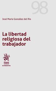 LA LIBERTAD RELIGIOSA DEL TRABAJADOR