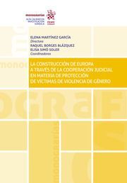 LA CONSTRUCCIÓN DE EUROPA A TRAVÉS DE LA COOPERACIÓN JUDICIAL EN MATERIA DE PROT