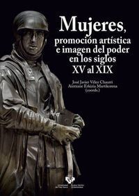 MUJERES, PROMOCIÓN ARTÍSTICA E IMAGEN DEL PODER EN LOS SIGLOS XV AL XIX