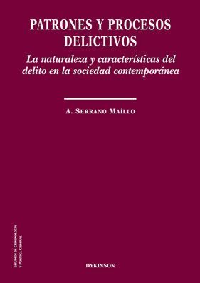 PATRONES Y PROCESOS DELICTIVOS. LA NATURALEZA Y CARACTERÍSTICAS DEL DELITO EN LA SOCIEDAD CONTEMPORÁNEA