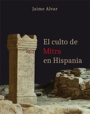 EL CULTO DE MITRA EN HISPANIA