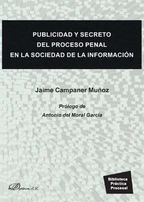PUBLICIDAD Y SECRETO DEL PROCESO PENAL EN LA SOCIEDAD DE LA INFORMACIÓN