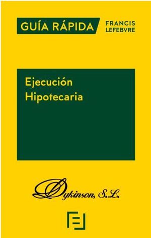 EJECUCION HIPOTECARIA. GUIA RAPIDA