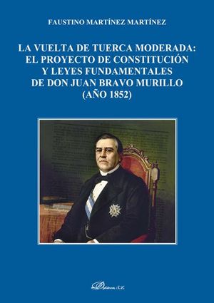 VUELTA DE TUERCA MODERADA: EL PROYECTO DE CONSTITUCION Y LEYES FUNDAMENTALES DE