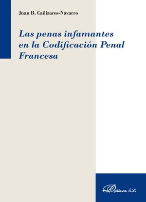 LAS PENAS INFAMANTES EN LA CODIFICACION PENAL FRANCESA