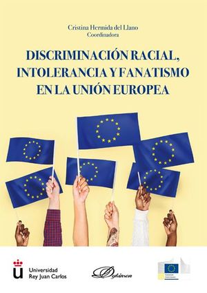 DISCRIMINACIÓN RACIAL, INTOLERANCIA Y FANATISMO EN LA UNIÓN EUROPEA