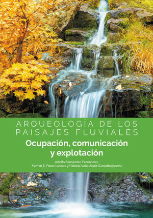 ARQUEOLOGIA DE LOS PAISAJES FLUVIALES