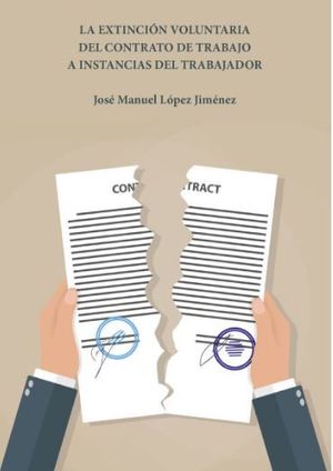 LA EXTINCIÓN VOLUNTARIA DEL CONTRATO DE TRABAJO A INSTANCIAS DEL TRABAJADOR