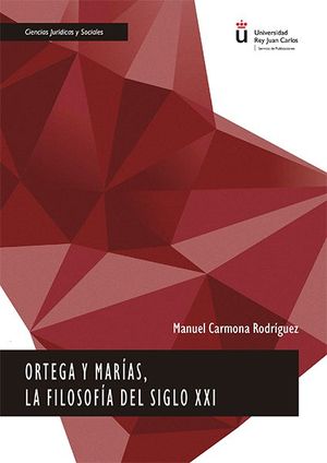 ORTEGA Y MARÍAS, LA FILOSOFÍA DEL SIGLO XXI