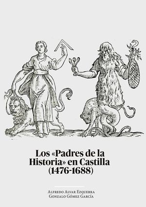 LOS PADRES DE LA HISTORIA EN CASTILLA (1476-1688)