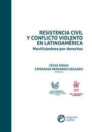 RESISTENCIA CIVIL Y CONFLICTO VIOLENTO EN LATINOAMÉRICA.