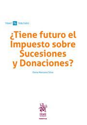 ¿TIENE FUTURO EL IMPUESTO SOBRE SUCESIONES Y DONACIONES?