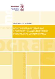 BIOSEGURIDAD, BIOTERRORISMO Y DERECHOS HUMANOS EN DERECHO INTERNACIONAL CONTEMPORANEO