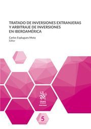 TRATADO DE INVERSIONES EXTRANJERAS Y ARBITRAJE DE INVERSIONES EN IBEROAMERICA