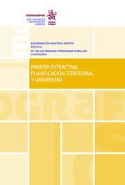 MINERÍA EXTRACTIVA, PLANIFICACIÓN TERRITORIAL Y URBANISMO