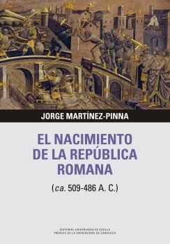 EL NACIMIENTO DE LA REPUBLICA ROMANA