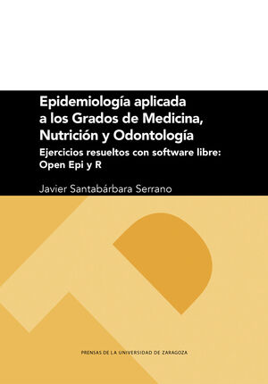 EPIDEMIOLOGÍA APLICADA A LOS GRADOS DE MEDICINA, NUTRICIÓN Y ODONTOLOGÍA
