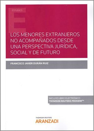 LOS MENORES EXTRANJEROS NO ACOMPAÑADOS PERSPECTIVA JURÍDICA, SOCIAL Y DE FUTURO