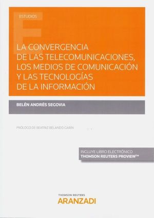 LA CONVERGENCIA DE LAS TELECOMUNICACIONES, LOS MEDIOS DE COMUNICACIÓN Y LAS TECNOLOGÍAS DE LA INFORMACIÓN