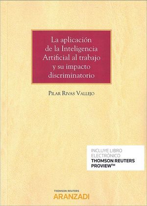 LA APLICACION DE LA INTELIGENCIA ARTIFICIAL AL TRABAJO Y SU IMPACTO DISCRIMINATORIO