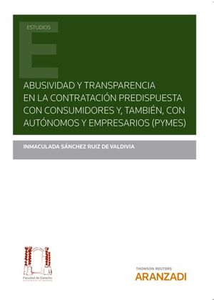 ABUSIVIDAD Y TRANSPARENCIA EN LA CONTRATACIÓN PREDISPUESTA CON CONSUMIDORES Y, T