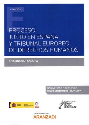 PROCESO JUSTO EN ESPAÑA Y TRIBUNAL EUROPEO DE DERECHOS HUMANOS