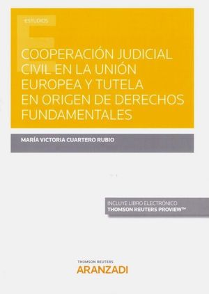 COOPERACION JUDICIAL CIVIL UNIÓN EUROPEA Y TUTELA EN ORIGEN DE LOS DERECHOS FUNDAMENTALES